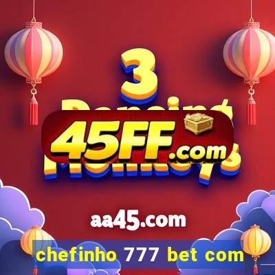 chefinho 777 bet com